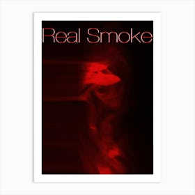 Real Smoke Art Print