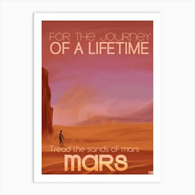 For The Journey Of A Lifetime Tread The Sands Of Mars Art Print