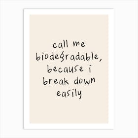 Call Me Biodegradable | Black and Cream Art Print