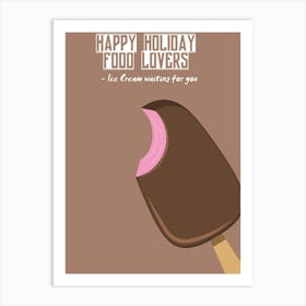 Happy Holiday Food Lovers Ice Cream Waiting For You Art Print