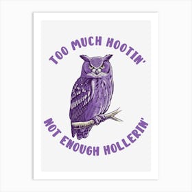 Too Much Hootin Funny Purple Owl 01 Art Print