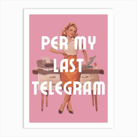 Per My Last Telegram | Per My Last Email Funny Office 1 Art Print