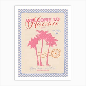 Welcome To Hawaii, Beach Lover Art Art Print