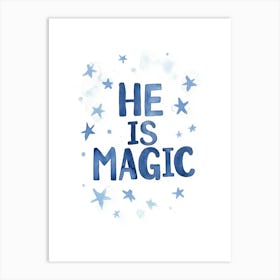 He Is Magic Art Print