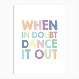 When In Doubt Dance It Out 1 Art Print