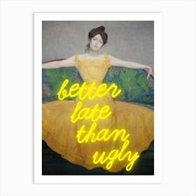 Better late than ugly - Vintage altered art - Trendy wall decor Art Print