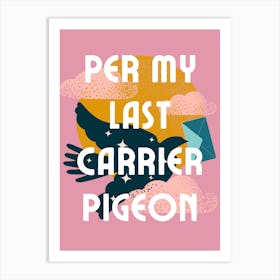 Per My Last Carrier Pigeon | Per My Last Email Funny Office 1 Art Print