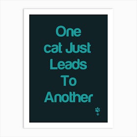 One Cat Leads To Another Art Print