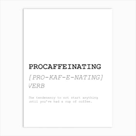 Procaffeinating, Caffeine, Dictionary, Definition, Quote, Description, Funny, Art, Wall Print Art Print