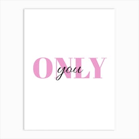 Only You Typography Word Art Print