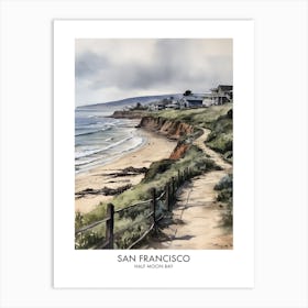 Half Moon Bay, San Francisco 1 Watercolor Travel Poster Art Print