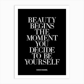 Beauty Begins the Moment Quote (black background) Art Print