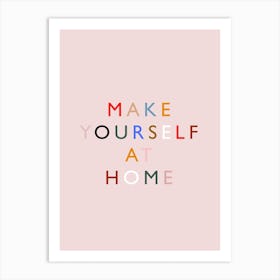 Make Yourself At Home Art Print