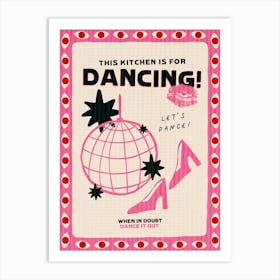 This Kitchen Is For Dancing No. 3 Art Print