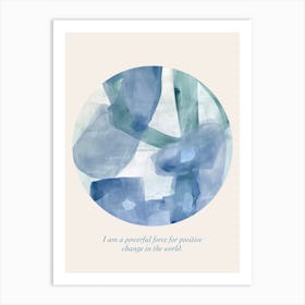 Affirmations I Am A Powerful Force For Positive Change In The World Art Print