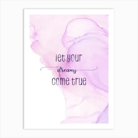 Let Your Dreams Come True - Floating Colors Art Print