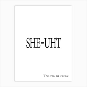 She - Uht, Toilets In French Art Print