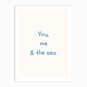 You, Me & The Sea Blue Quote Poster Art Print