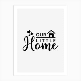 Our Little Home Art Print