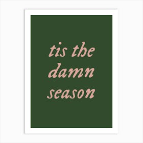 Tis The Damn Season Art Print