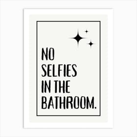 No Selfies In The Bathroom Funny Quote Art Print