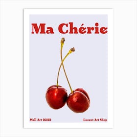 Cherry- Ma Cherie 1 Art Print