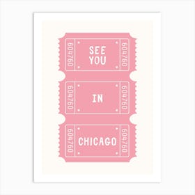 See You In Chicago Ticket Poster Art Print