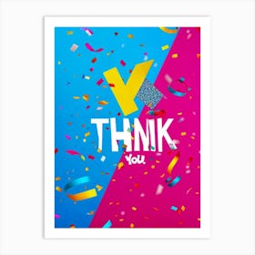 A Vibrant Graphic Design Featuring A Three Dimensional Lettering Thank You Floating Amidst Confe Art Print