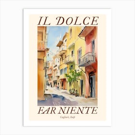Il Dolce Far Niente Cagliari, Italy Watercolour Streets 1 Poster Art Print