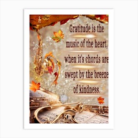 Gratitude Is The Music Of The Heart Art Print