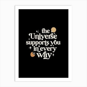The Universe Supports You Dark Art Print