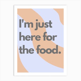 Here For Food Wavy Kitchen Typography Art Print