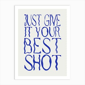 Just Give It Your Best Shot 2 Art Print