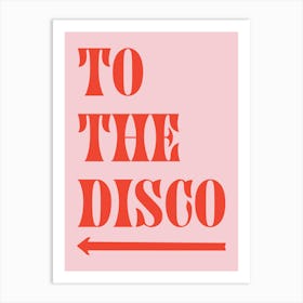 To The Disco - Red And Pink 1 Art Print