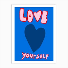 Love Yourself 7 Art Print