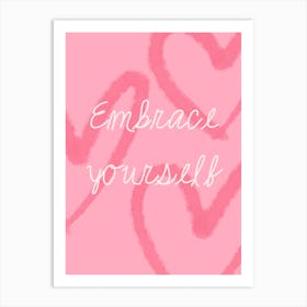 "Embrace Yourself" quote: Self-love inspiration and daily motivation  Art Print