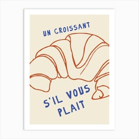 Un Croissant Si Vous Plait Art Print