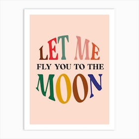 Let Me Fly You To The Moon Beige Art Print