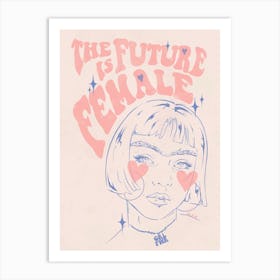 The Future Is Female Feminist Art Print