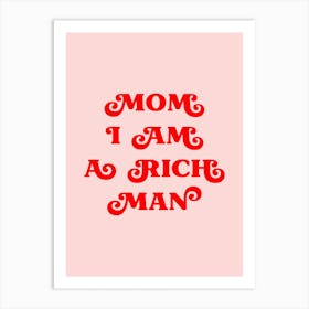 Mom I Am A Rich Man Art Print