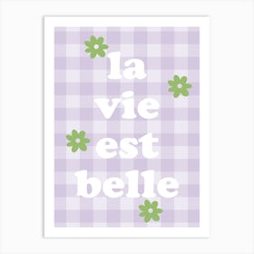 La Vie Est Belle Art Print