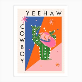 Yeehaw Cowboy 1 Art Print