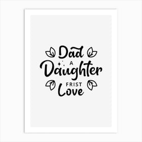 Dad A Daughter First Love Art Print