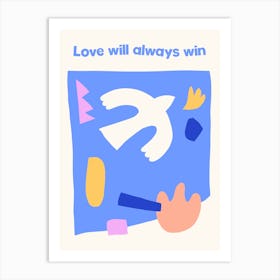 Love Will Always Win Motivational Art Print