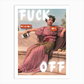 Fuck Off Art Print