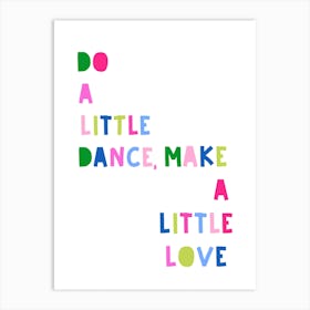 Do A Little Dance, Make A Little Love Art Print