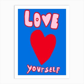 Love Yourself 6 Art Print