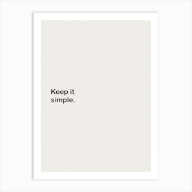 Keep It Simple White Art Print