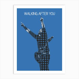 Walking After You Foo Fighters Art Print