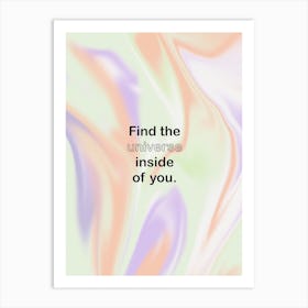 Find The Universe Inside Of You Art Print